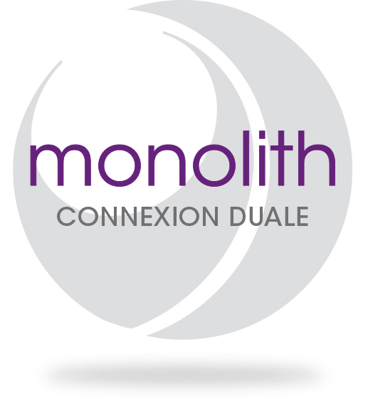 Monolith Connexion Duale